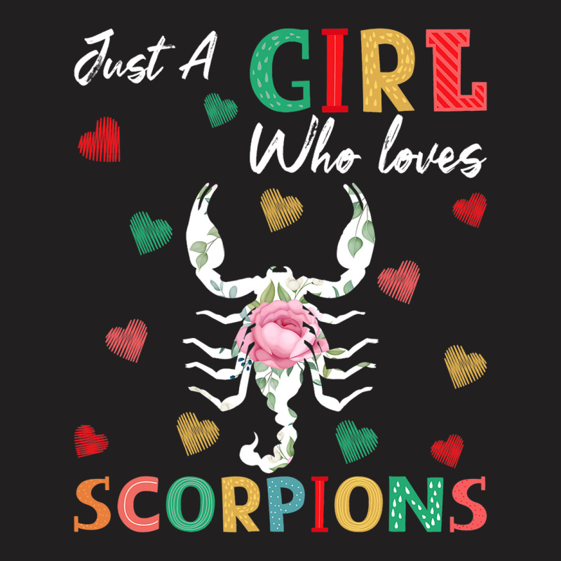 Scorpion Animal Lover Tee Just A Girl Who Loves Sc T-shirt | Artistshot