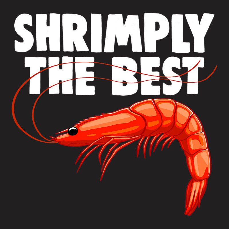 Shrimply The Best Funny Women Prawn Foodie Love T-shirt | Artistshot