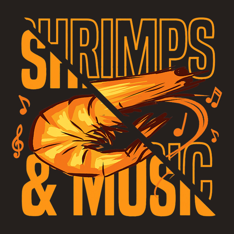 Shrimps And Music Musician Prawn Seafood Tank Top | Artistshot