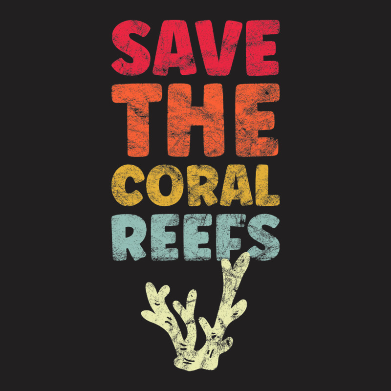 Save The Coral Protect The Reef Ocean Conservation T-shirt | Artistshot