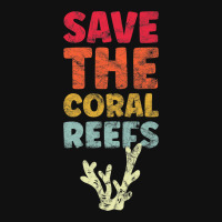 Save The Coral Protect The Reef Ocean Conservation Graphic T-shirt | Artistshot