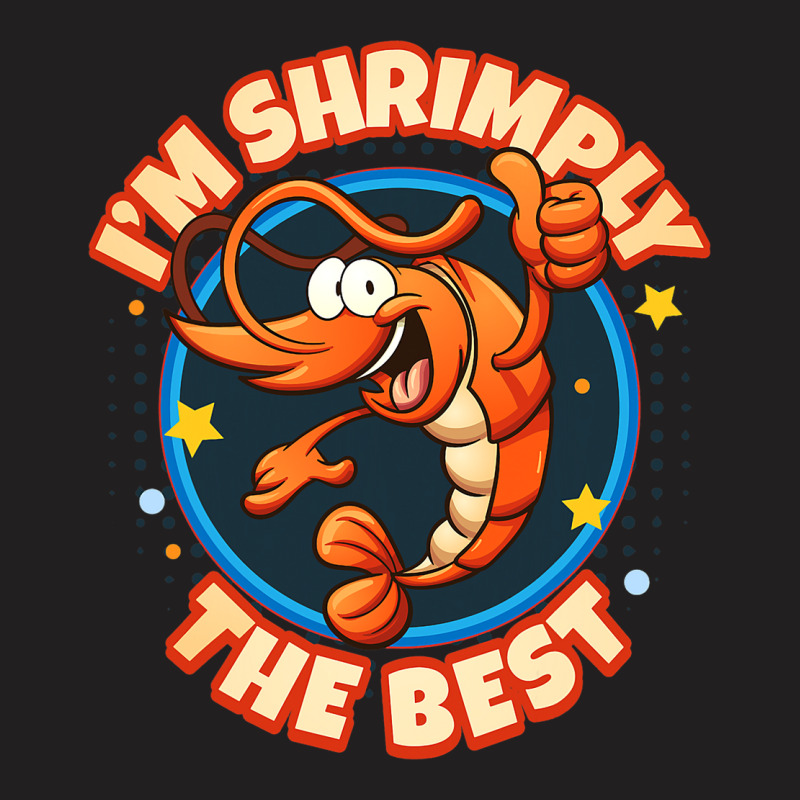 Shrimps I Shrimply The Best I Shrimp Seafood Crab  T-shirt | Artistshot