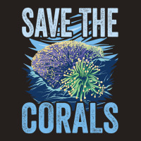 Save The Corals Coral Reefs Scuba Diver Marine Bio Tank Top | Artistshot