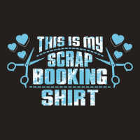 Scrapbook Tee Shirt Scrapbooking Gifts For Men Wom Tank Top | Artistshot