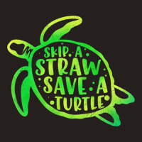 Skip A Straw Save A Turtle Tie Dye Earth Day 31 Tank Top | Artistshot