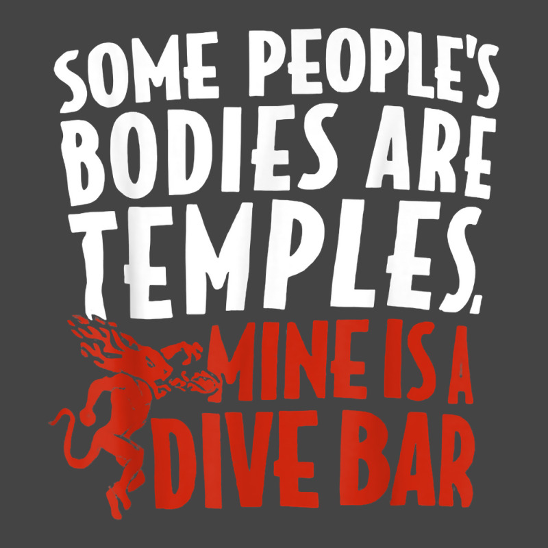 Some People's Bodies Are Temples Mine Is A Dive Bar T Shirt Basic T-shirt by cm-arts | Artistshot