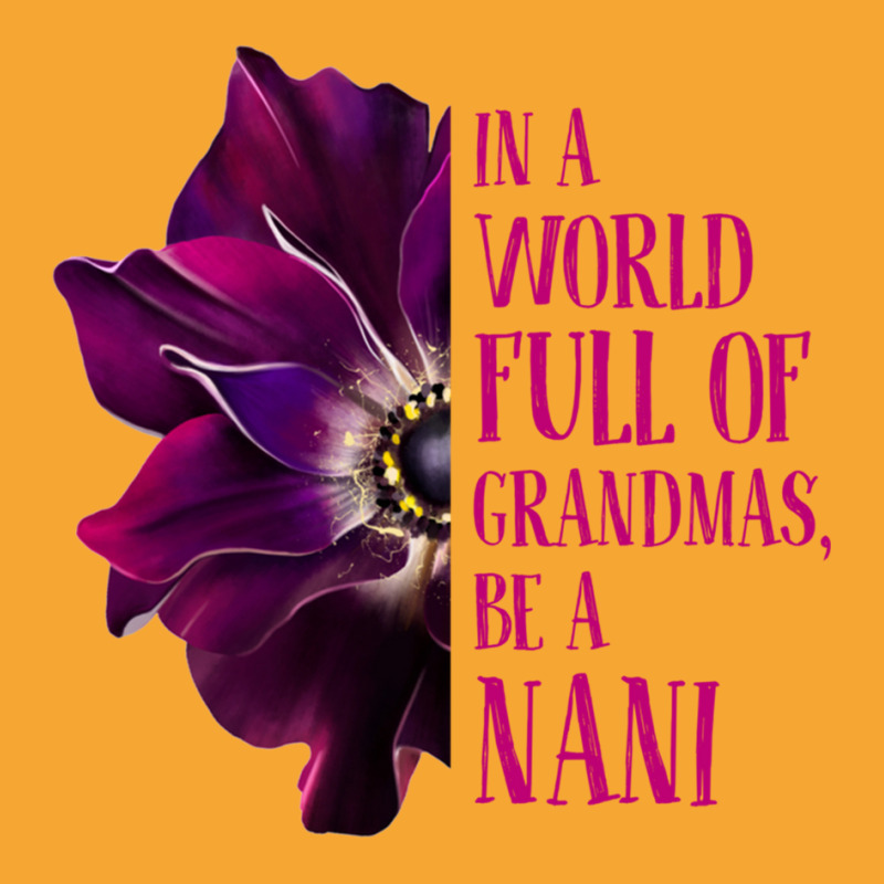 Anemone World Full Of Grandmas Be Nani Grandmas Gifts Sweatshirt Basic T-shirt by cm-arts | Artistshot