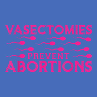 Vasectomies Prevent Abortions Basic T-shirt | Artistshot