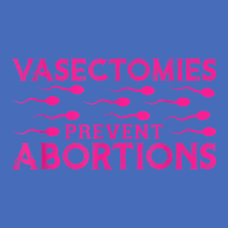 Vasectomies Prevent Abortions Basic T-shirt by Sapphire | Artistshot