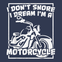 I Don't Snore I Dream I'm A Motorcycle Bagger T Shirt Basic T-shirt | Artistshot