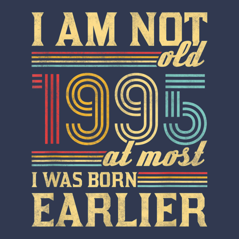 I Am Not Old I Was Born 1995 Basic T-shirt | Artistshot