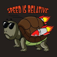 Speed Is Relative For A Fast Turtle Funny Tank Top | Artistshot