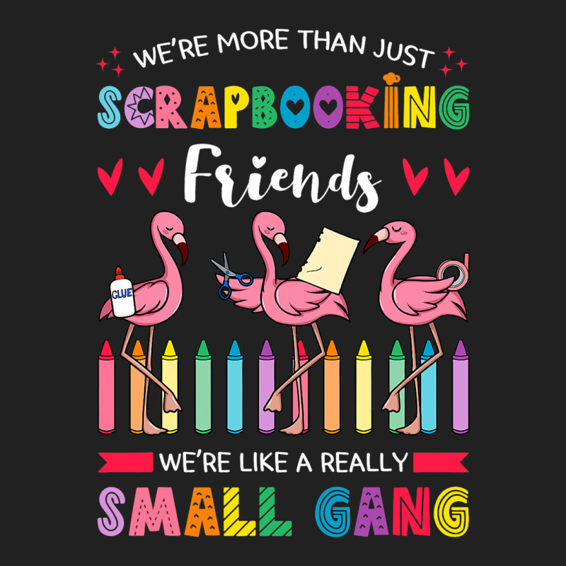 Scrapbooking Flamingo Friends Hobbyist Artists Jou Basic T-shirt | Artistshot