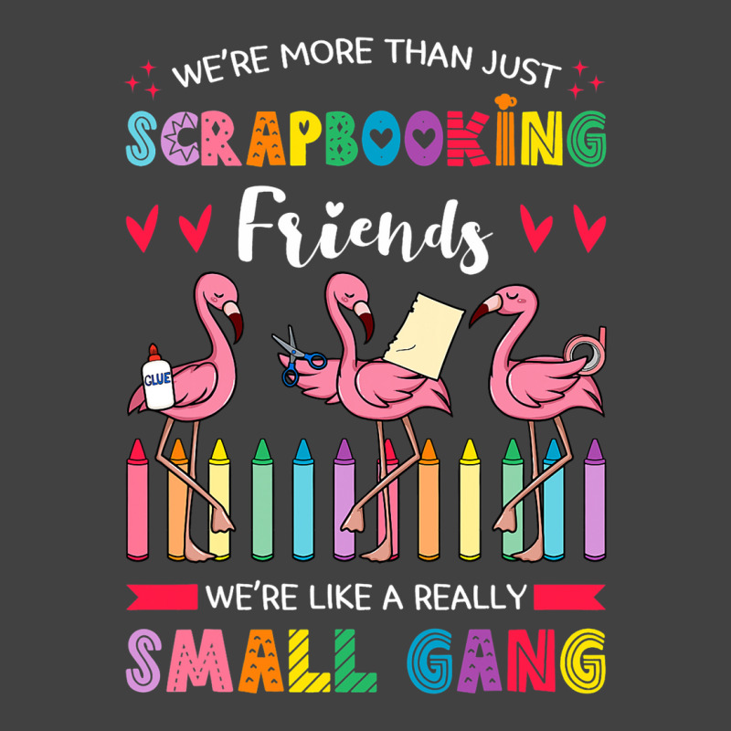 Scrapbooking Flamingo Friends Hobbyist Artists Jou Vintage T-shirt | Artistshot