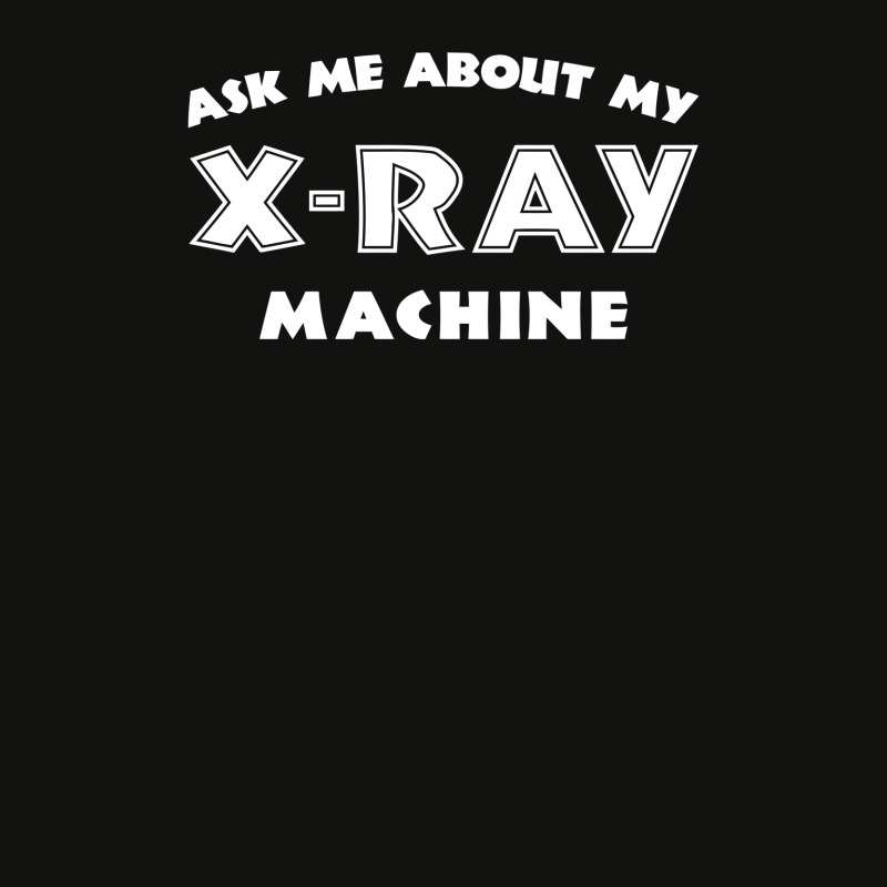 Ask Me About My X Ray Machine Scorecard Crop Tee by erishirt | Artistshot