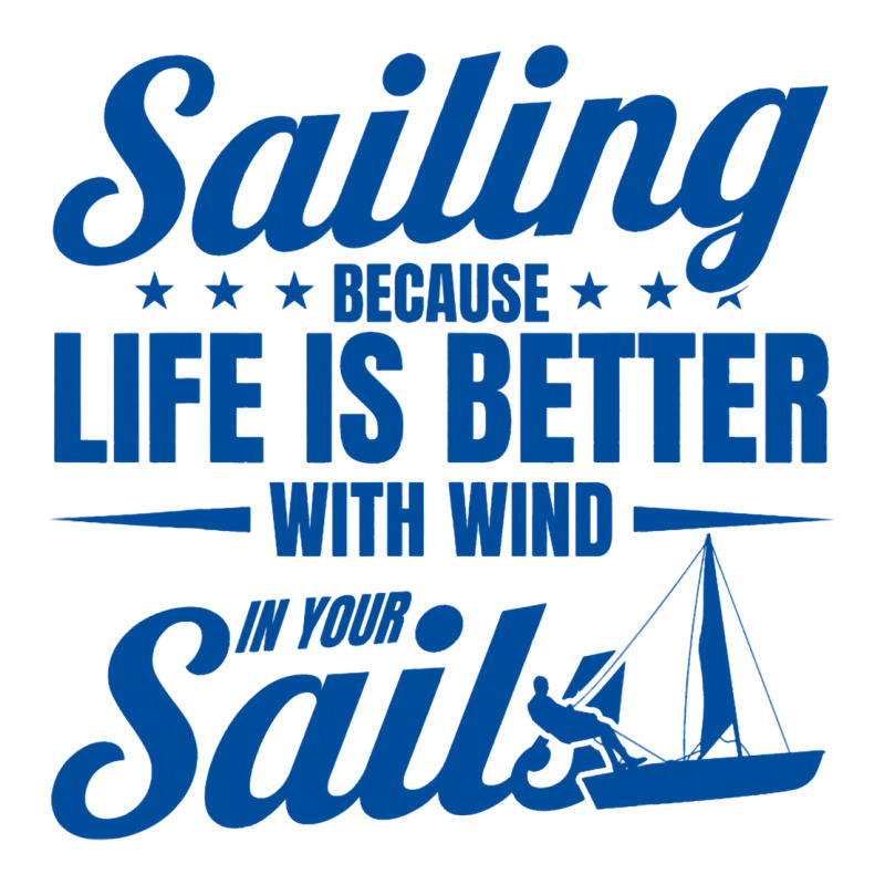 Sailing Life Is Better With Wind In Your Sails Sai Men's T-shirt Pajama Set | Artistshot