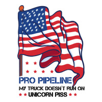 Pro Pipeline My Truck Doesn´t Run On Unicorn Piss Unisex Hoodie | Artistshot