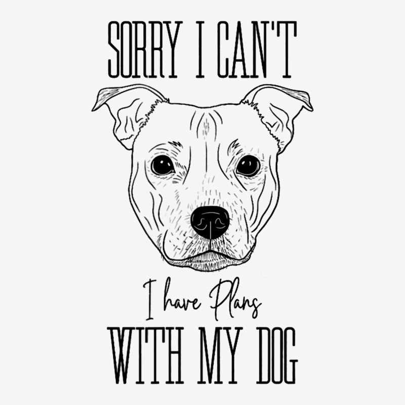 Staffordshire Terrier I Have Plans With My Dog Graphic T-shirt by HafsahHoehn | Artistshot