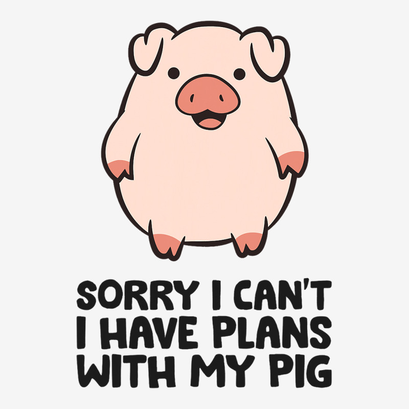 Pig Farmer Sorry I Cant I Have Plans With My Pig Graphic T-shirt | Artistshot