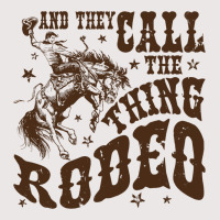 Retro Cowboy Horsing And They Call The Thing Rodeo Pocket T-shirt | Artistshot