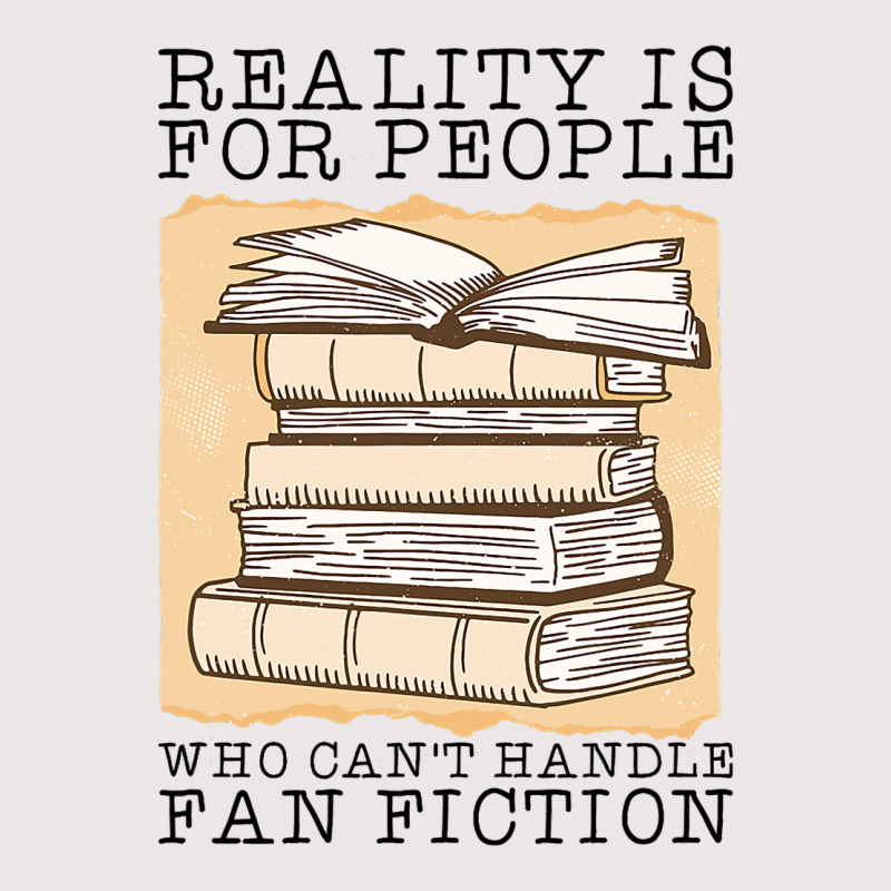 Reality Is For People Who Cant Handle Fan Fiction Pocket T-shirt | Artistshot