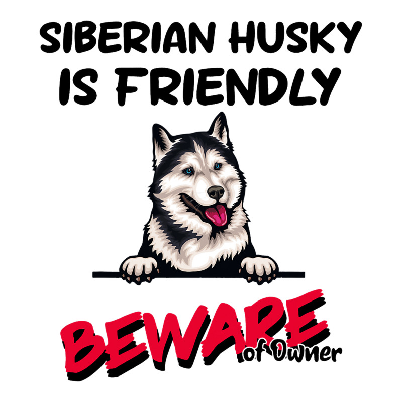 Siberian Husky Is Friendly Beware Of Owner Funny D Zipper Hoodie | Artistshot