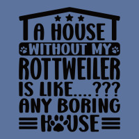 Rottweiler Lover A House Without My Rottweiler Own Lightweight Hoodie | Artistshot