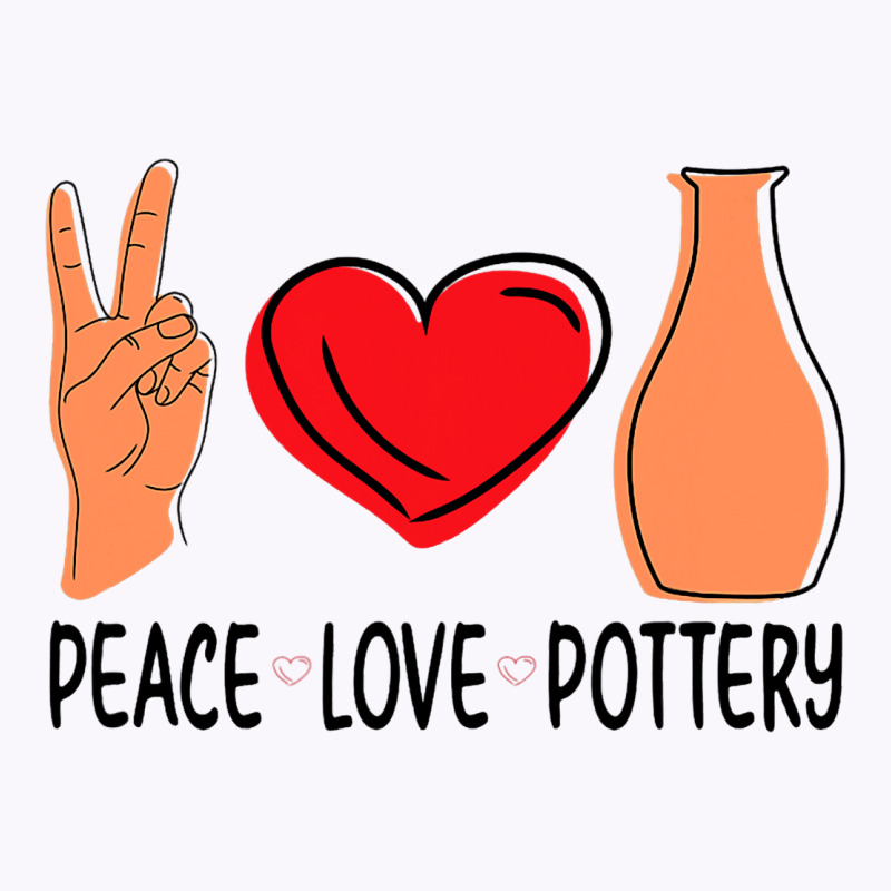 Peace Love Pottery Maker Ceramic Pottery Ceramics Tank Top | Artistshot