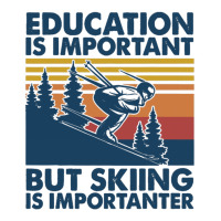 Retro Education Is Important But Skiing Is Importa Crewneck Sweatshirt | Artistshot