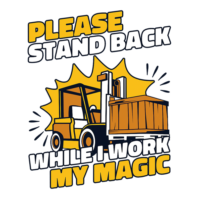 Stand Back While I Work My Magic Pro Forklift Oper 3/4 Sleeve Shirt | Artistshot