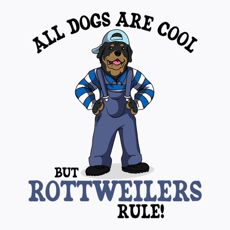 Rottweiler Men Women Kids Funny Dogs Are Cool T-shirt | Artistshot