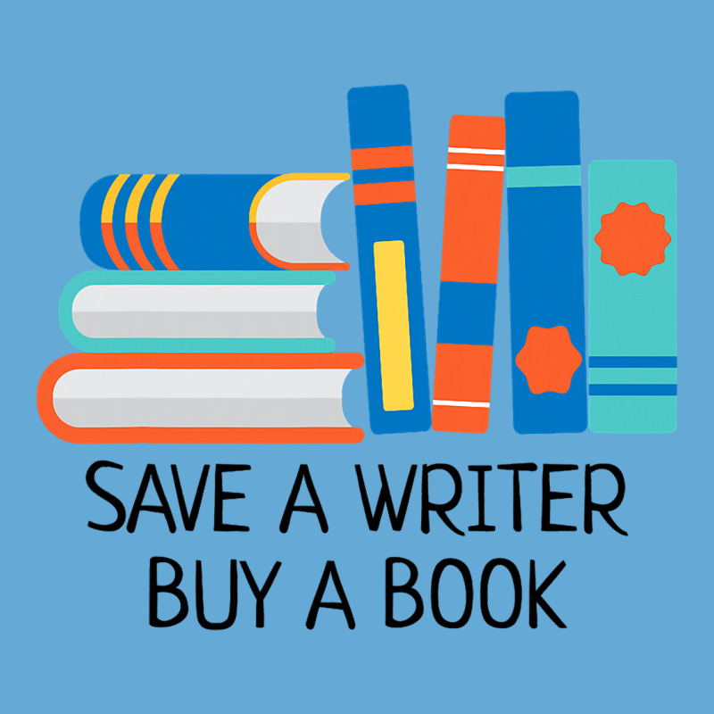 Save A Writer Buy A Book Published Author Writer Basic T-shirt | Artistshot