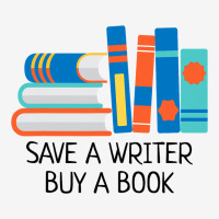 Save A Writer Buy A Book Published Author Writer Classic T-shirt | Artistshot