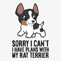 Sorry I Cant I Have Plans With My Rat Terrier Dog Ladies Fitted T-shirt | Artistshot