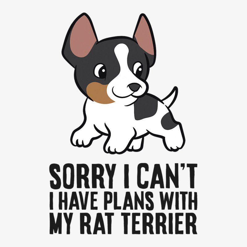 Sorry I Cant I Have Plans With My Rat Terrier Dog Ladies Fitted T-Shirt by MarkFletche | Artistshot