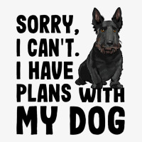 Sorry I Cant I Have Plans With My Scottish Terrier Ladies Fitted T-shirt | Artistshot