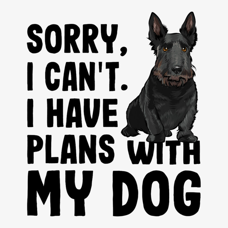 Sorry I Cant I Have Plans With My Scottish Terrier Ladies Fitted T-Shirt by NikitaTonro | Artistshot