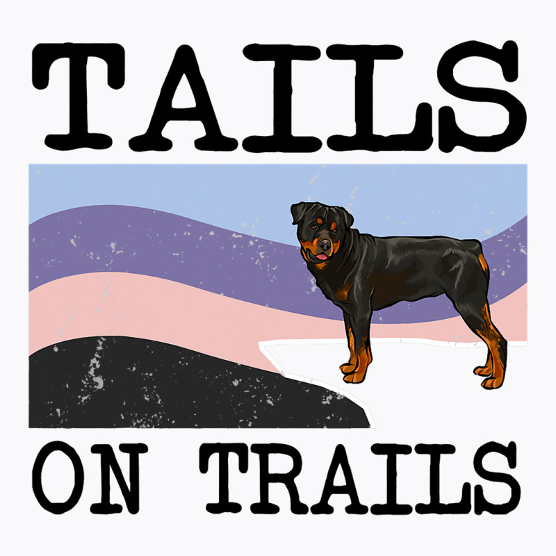 Rottweiler Tails On Trails Funny Dog Hiking T-shirt | Artistshot