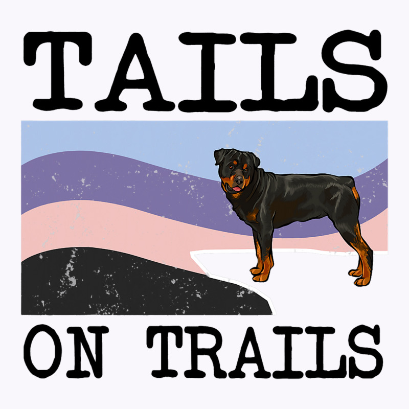 Rottweiler Tails On Trails Funny Dog Hiking Tank Top | Artistshot