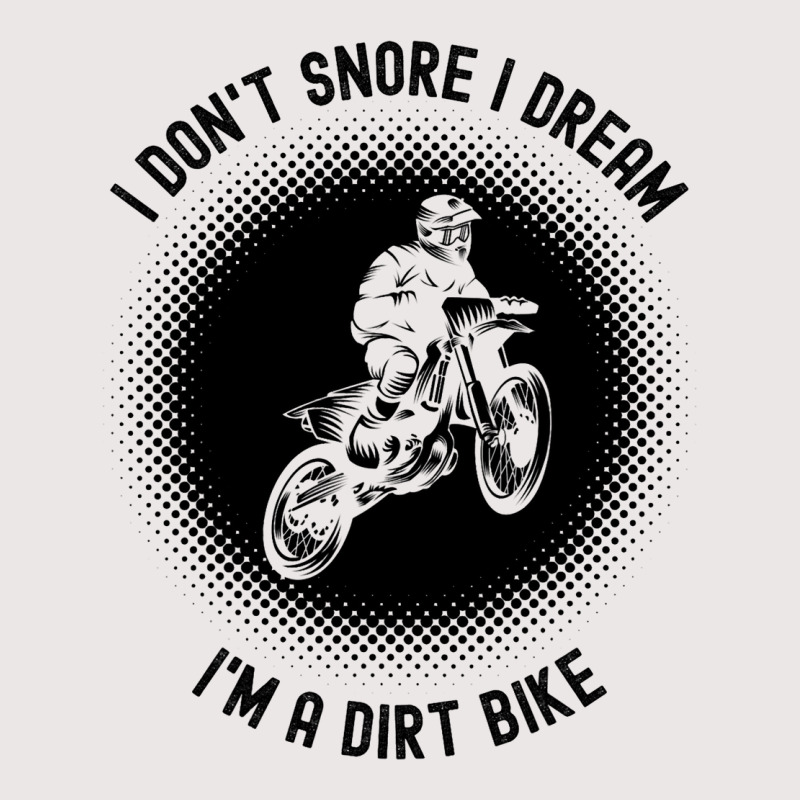 Rider I Dont Snore I Dream Im A Dirt Bike Motocros Pocket T-shirt | Artistshot