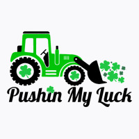 Pushing My Luck St Patricks Day Construction Worke T-shirt | Artistshot