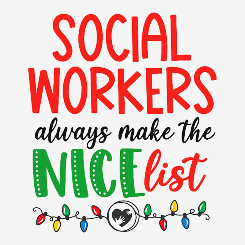 Social Workers Always Make The Nice List Funny Chr Graphic T-shirt | Artistshot