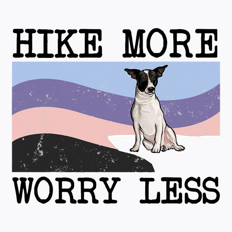 Rat Terrier Hike More Worry Less Graphic Hiking3 T-shirt | Artistshot