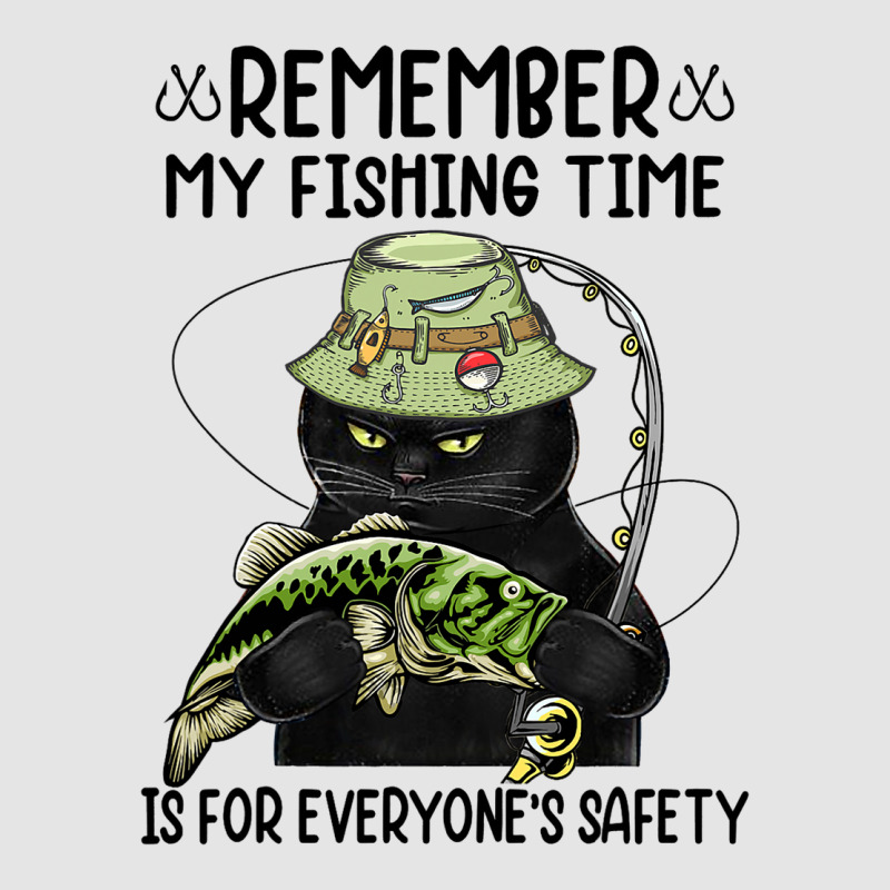 Remember My Fishing Time Is For Everyones Safety B Exclusive T-shirt | Artistshot