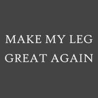 Make My Leg Great Again Funny Trump Injury Recovery Surgery Basic T-shirt | Artistshot