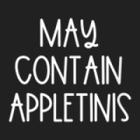 May Contain Appletinis Basic T-shirt | Artistshot