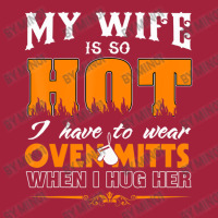 Mens My Wife Is So Hot For Proud Husbands Basic T-shirt | Artistshot