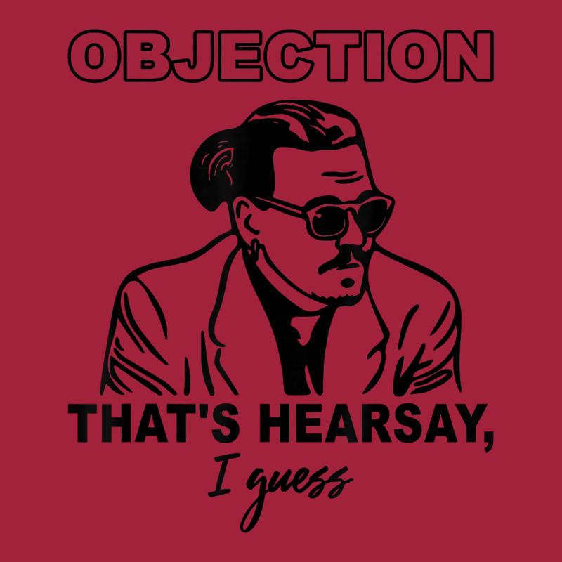 Objection That's Hearsay, I Guess T Shirt Basic T-shirt | Artistshot