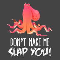 Don't Make Me Slap You! Funny Octopus Lover T Shirt Basic Youth T-shirt | Artistshot