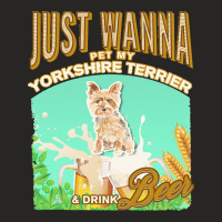 Yorkshire Terrier T  Shirt Dog Owner, Just Wanna Pet My Yorkshire Terr Ladies Fitted T-shirt | Artistshot